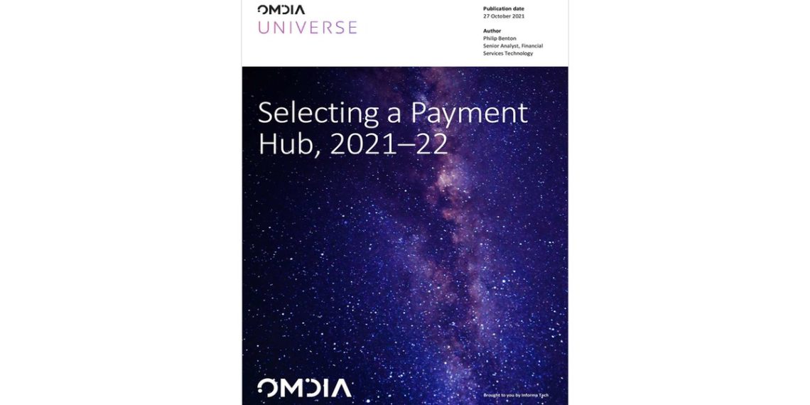 Omdia Universe: Selecting a Payment Hub, 2021–22