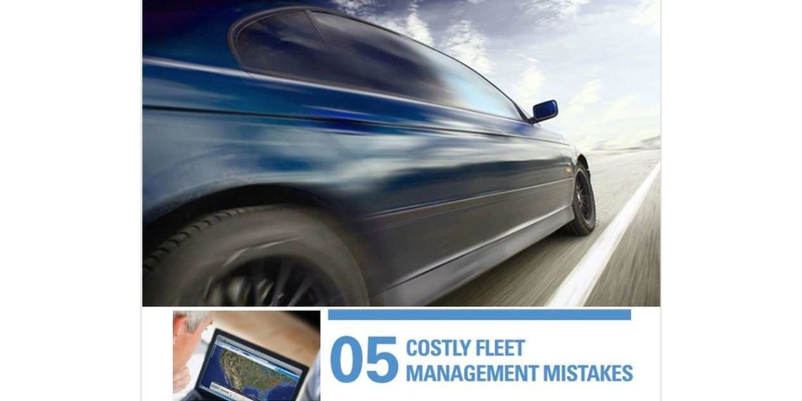 5 Costly Fleet Management Mistakes
